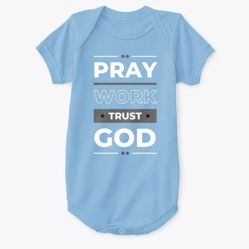 "Pray, Work, Trust in God."