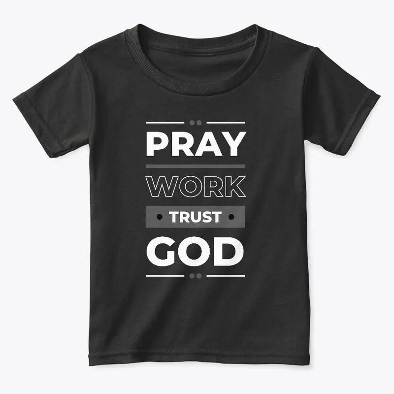 "Pray, Work, Trust in God."