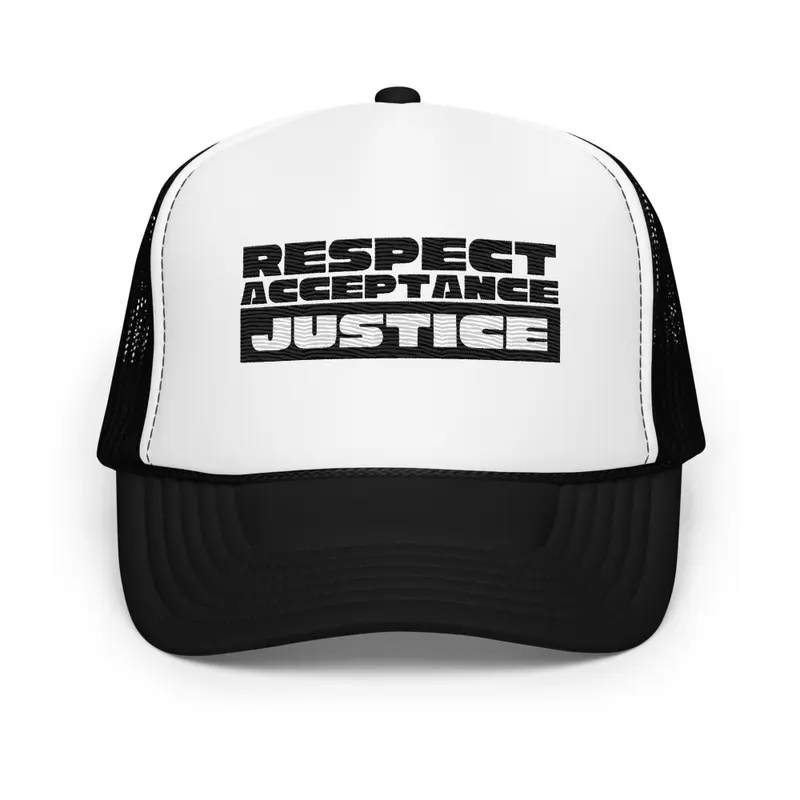 ''Respect, Acceptance, Justice"