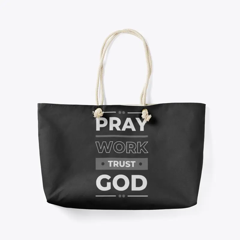 "Pray, Work, Trust in God."