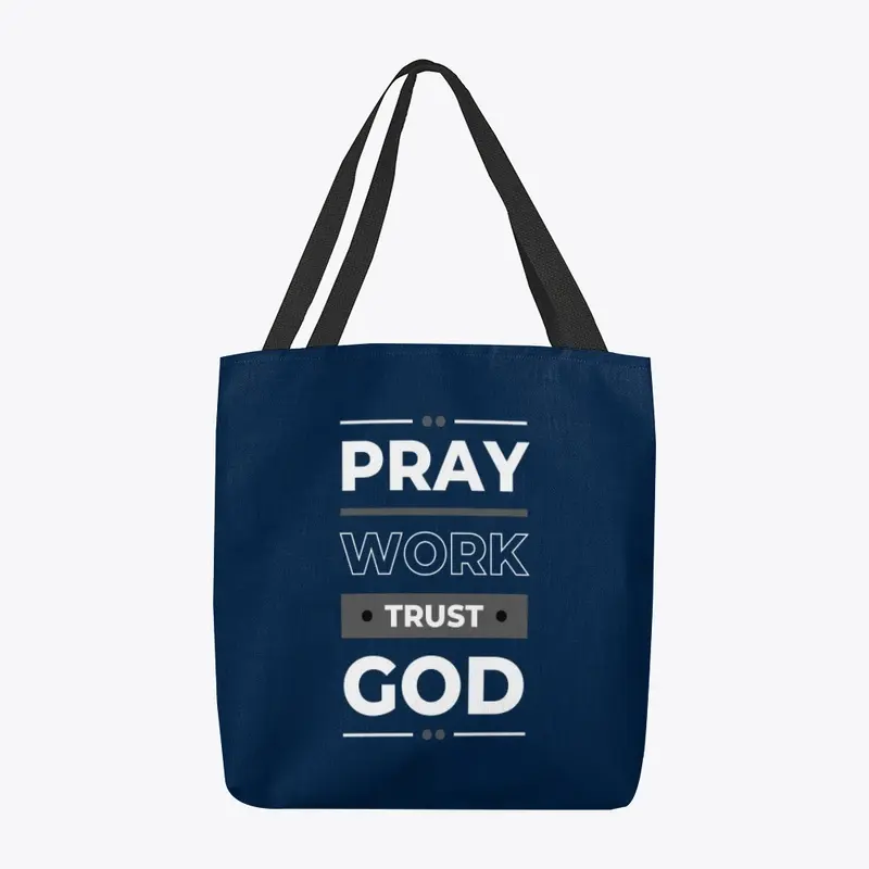 "Pray, Work, Trust in God."